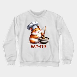 Hamster Cook Funny Quote Hilarious Animal Food Pun Sayings Humor Gift Crewneck Sweatshirt